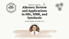 Alkenes: Review Session on HBr, NMR, and Synthesis