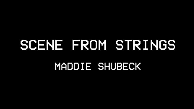 Maddie Shubeck "Strings Scene"
