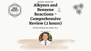 Alkynes and Benzene Reactions - Comprehensive Review (2 hours)