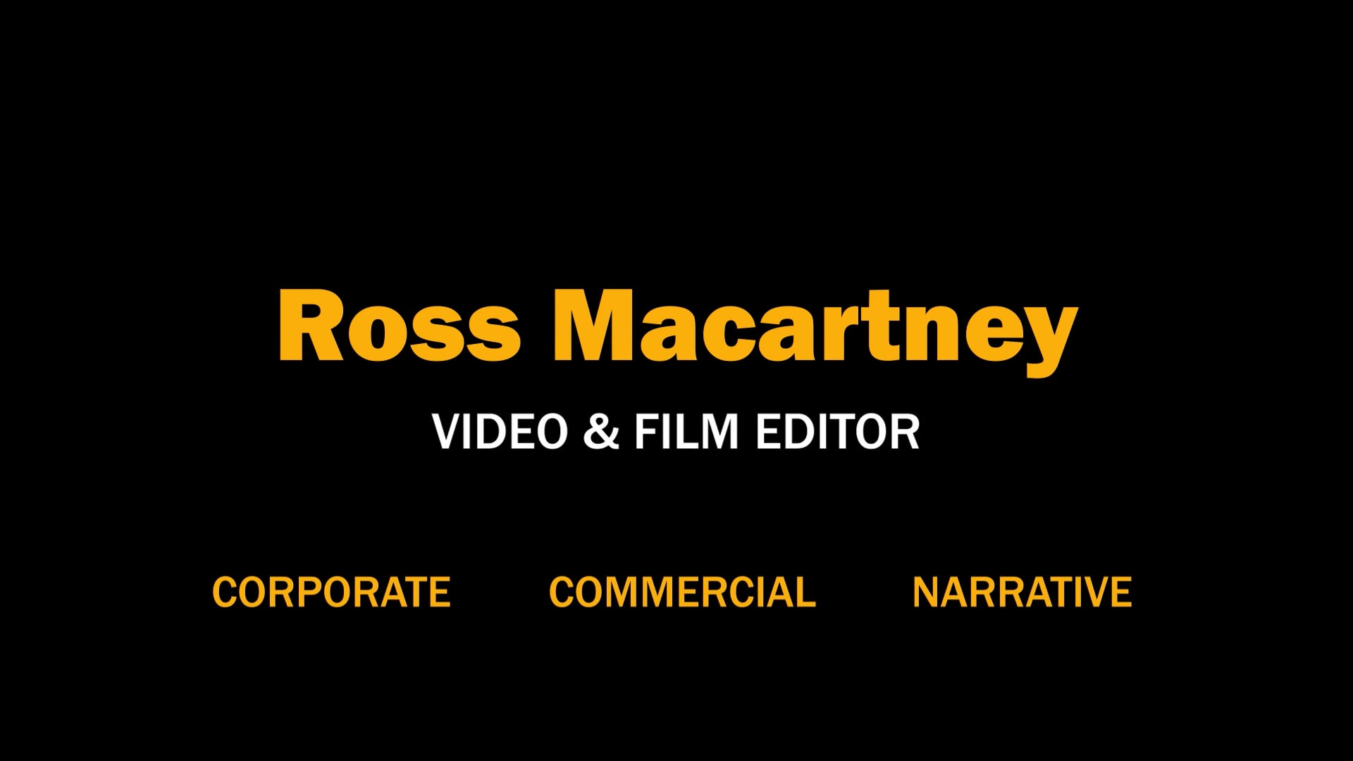 Video & Film Editor - Ross Macartney