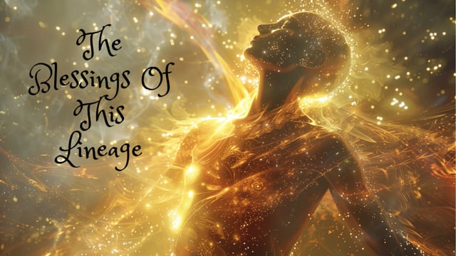 The Blessings of this Lineage