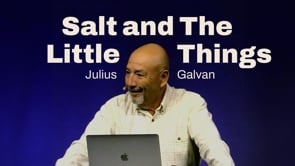 Salt and The Little Things | Guest Speaker – Julius Galvan | Family Church