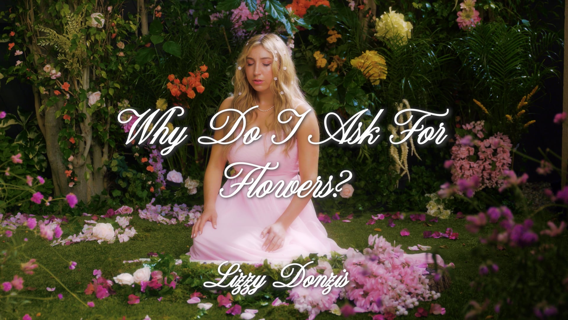 Why Do I Ask For Flowers - Lizzy Donzis (MUSIC VIDEO)