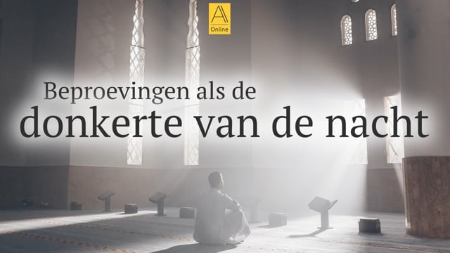 Beproevingen als de donkerte van de nacht