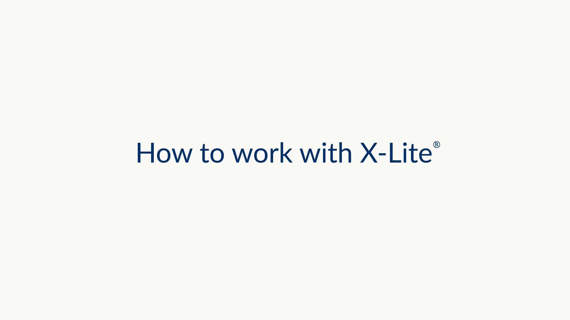 How to work with X-Lite®