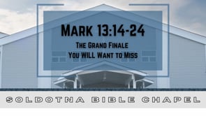 The Grand Finale You Want to Miss, Part 1: Mark 13:14-23