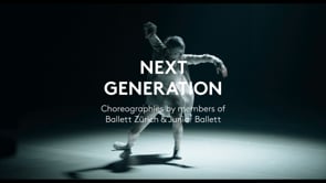 Trailer — Next Generation, Neue Choreografien von Mitgliedern des Balletts Zürich