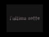 Ultima Notte, L’ (The Last Night)