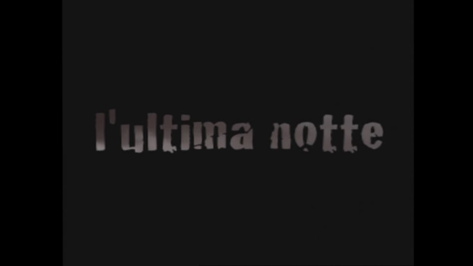 Ultima Notte, L’ (The Last Night)