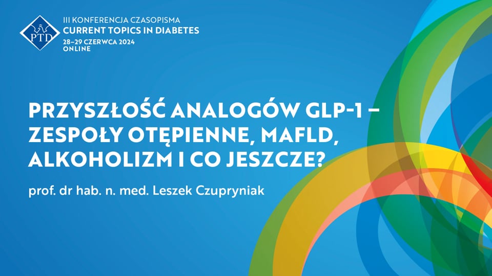 Grafika dla Przyszłość analogów GLP-1 – zespoły otępienne, MAFLD, alkoholizm i co jeszcze?