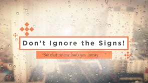 7/7/2024 - Don't Ignore the Signs! - Pastor Mihailovich