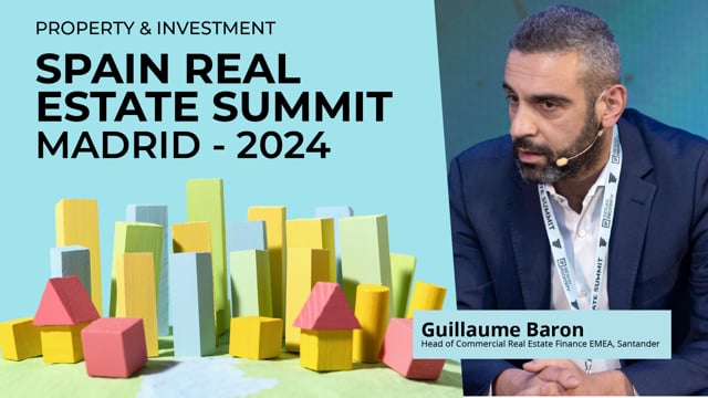 GUILLAUME BARON - SANTANDER | SPAIN REAL ESTATE SUMMIT 2024