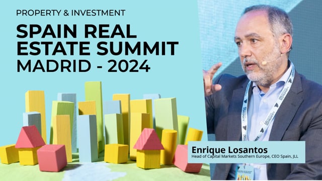 ENRIQUE LOSANTOS - JLL SPAIN | SPAIN REAL ESTATE SUMMIT 2024