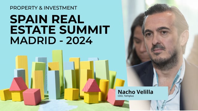 NACHO VELILLA - TEMPLUS | SPAIN REAL ESTATE SUMMIT 2024