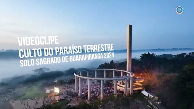 Capa do vídeo “Videoclipe do Culto do Paraíso Terrestre de 2024 - Solo Sagrado de Guarapiranga”