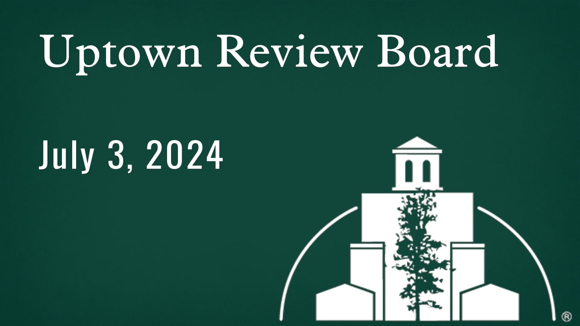 Uptown Review Board July 3