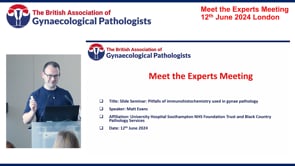 Slide Seminar:  Pitfalls of immunohistochemistry used in gynae pathology, Dr Matt Evans