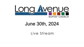 Long Avenue Baptist 6/30/24