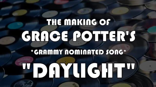 Making Records with Eric Valentine - Grace Potter's Grammy nominated song - "Daylight"