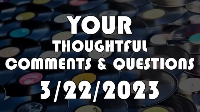 Questions & Comments 3/22/23
