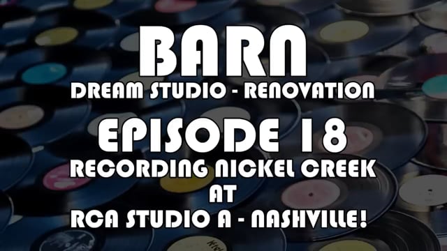 Making Records with Eric Valentine Episode 18 Nickel Creek at RCA Studio A