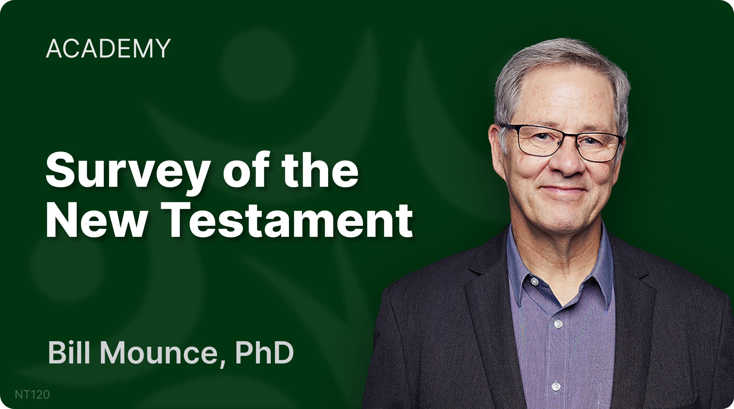 NT120-00 Survey of the New Testament | Bill Mounce | review | Videos ...