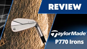 TaylorMade P770 Steel Irons - Review