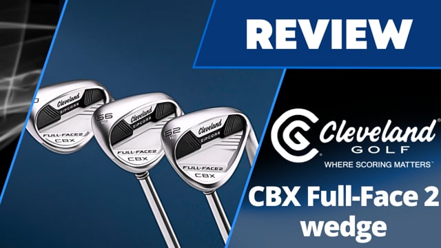 Cleveland CBX Full Face 2 Wedge Review