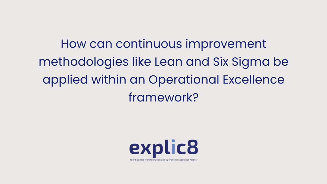 explic8 01 How can continuous improvement methodologies like Lean and Six Sigma be applied within an OPEX framework
