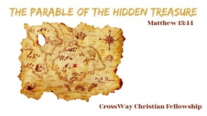 The Parable of the Hidden Treasure (Matthew 13:44-51)
