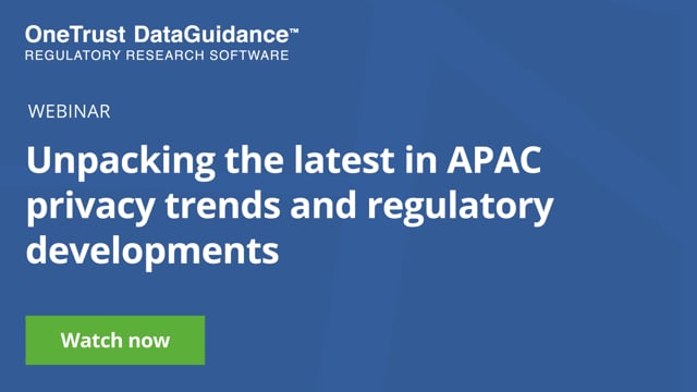 Unpacking the latest in APAC privacy trends and regulatory developments