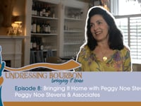 Undressing Bourbon | Season 2, Episode 8: Bringing It Home with Peggy Noe Stevens of Peggy Noe Stevens & Associates