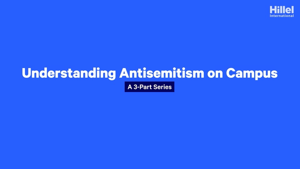 Understanding Antisemitism: A Three-Part Video Series