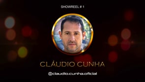 CLÁUDIO CUNHA®️ SHOWREEL # 1