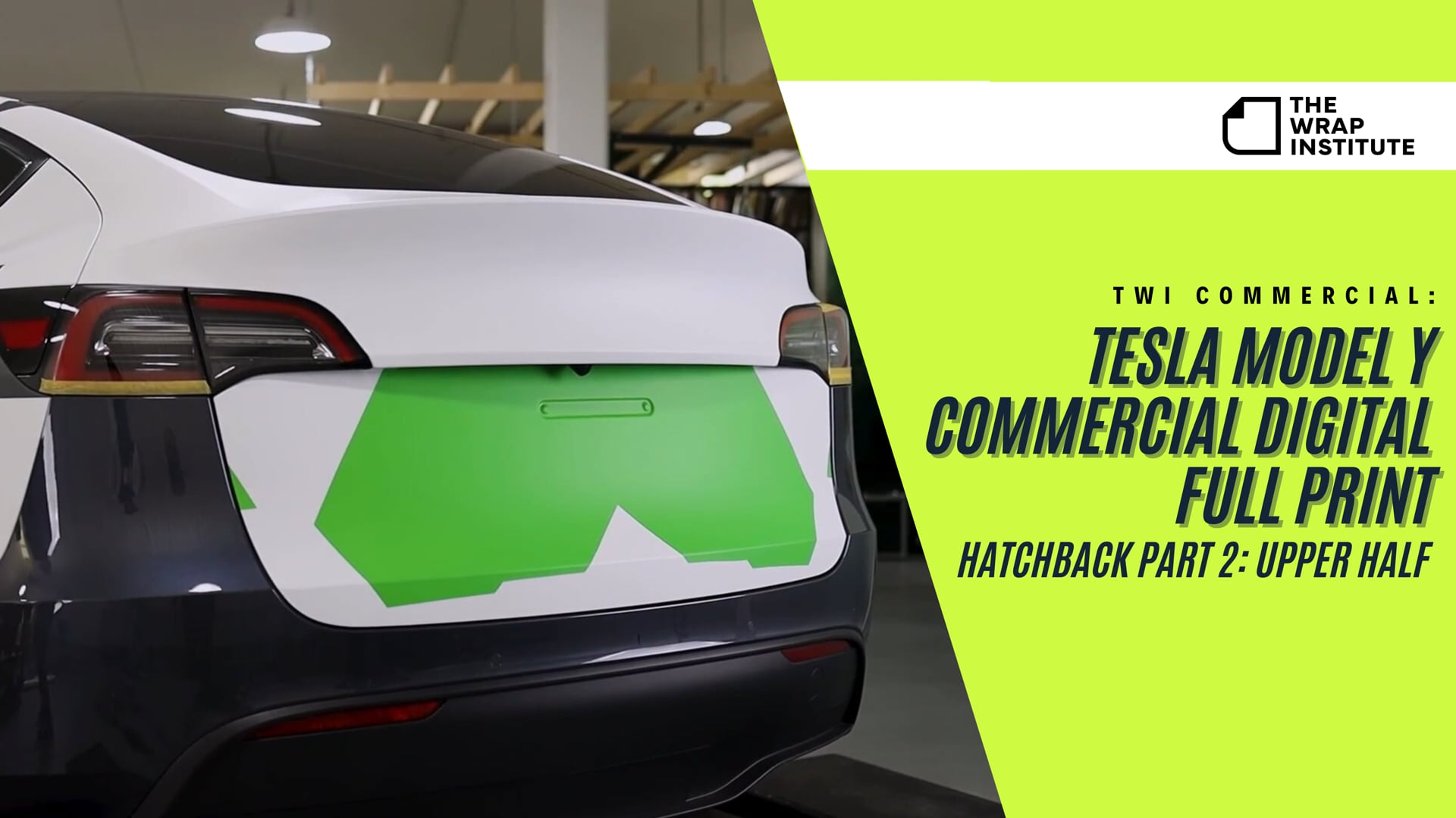 TWI Commercial: Tesla Model Y - Hatchback Part 2: Upper Half — The Wrap Institute