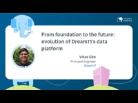 From foundation to the future: evolution of Dream11's data platform