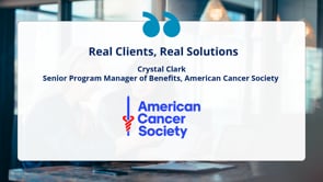 American Cancer Society - Customer Success Story (Crystal Clark - Senior Program Manager of Benefits)