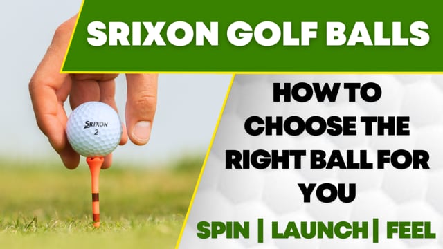 How to choose the right Srixon Golf Ball For your game