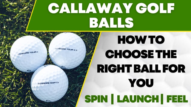 How to choose the right Callaway ball for your game