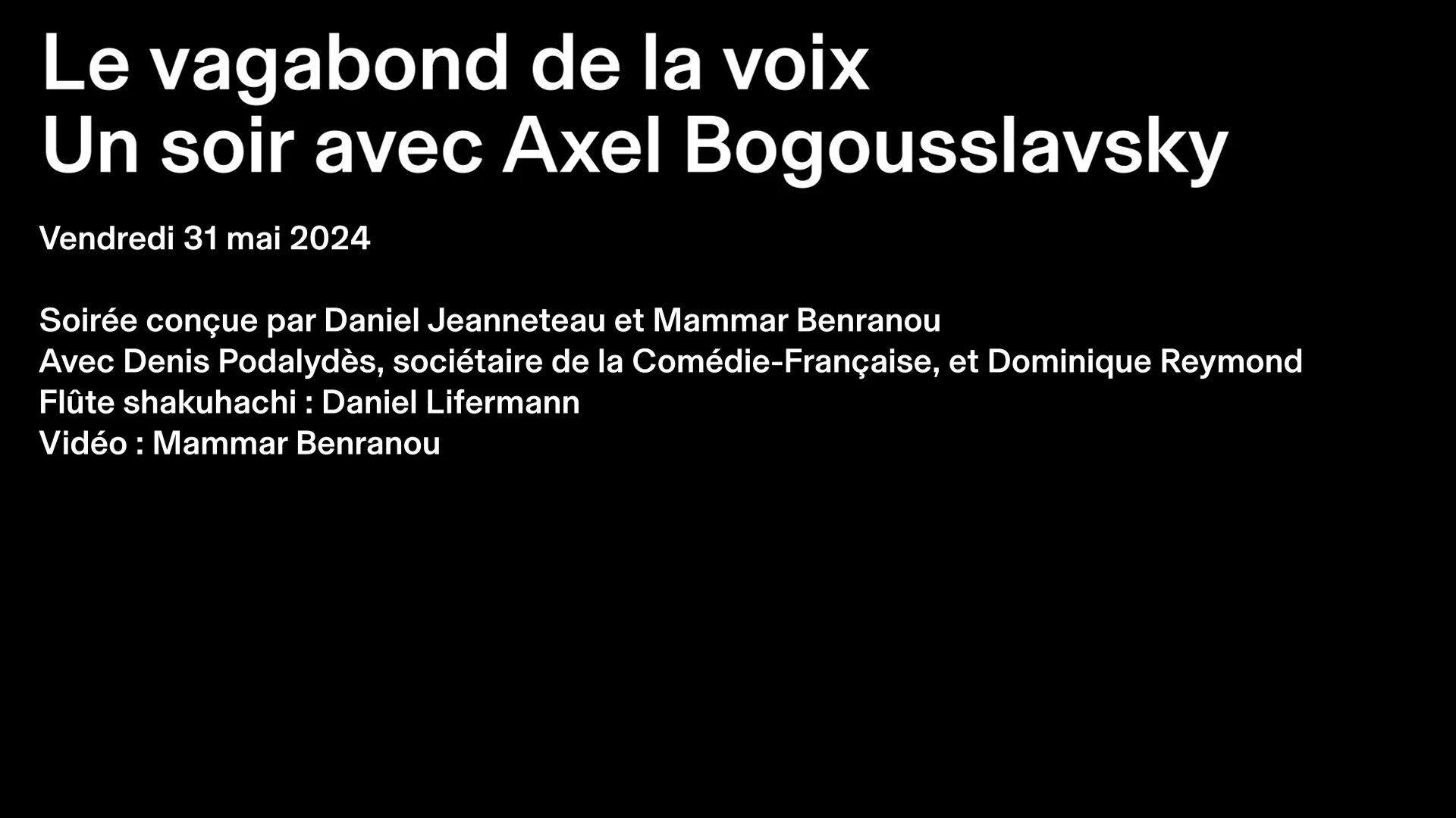 Le vagabond de la voix — Captation