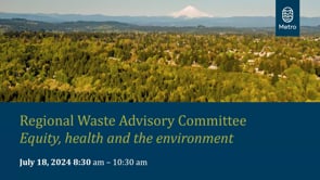 July 18, 2024 Regional Waste Advisory Committee on Vimeo