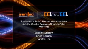 Webinar: "Resistance is Futile": Prepare to be Assimilated (into the World of Seamless Board-to-Cable Modeling)!
