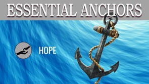 07-21-24 Pastor Rodney - Essential Anchors: Hope