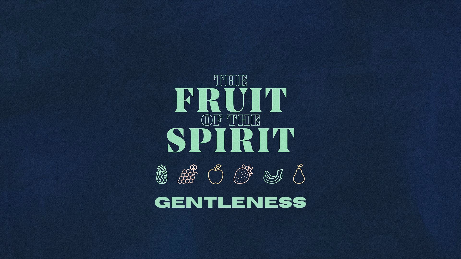 Fruits of the Spirit: Gentleness Sermon