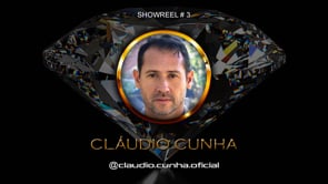 CLÁUDIO CUNHA®️ SHOWREEL # 3