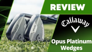 Callaway Opus Platinum Wedge Review