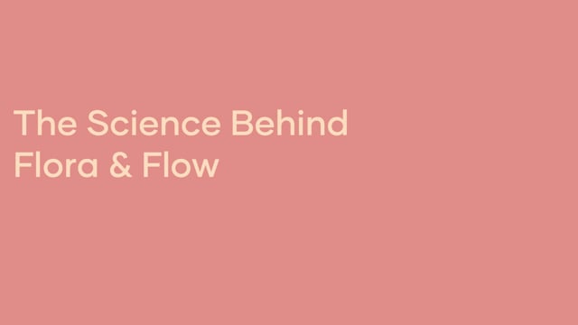 The Science Behind Flora & Flow: Women's Vaginal Health Probiotic