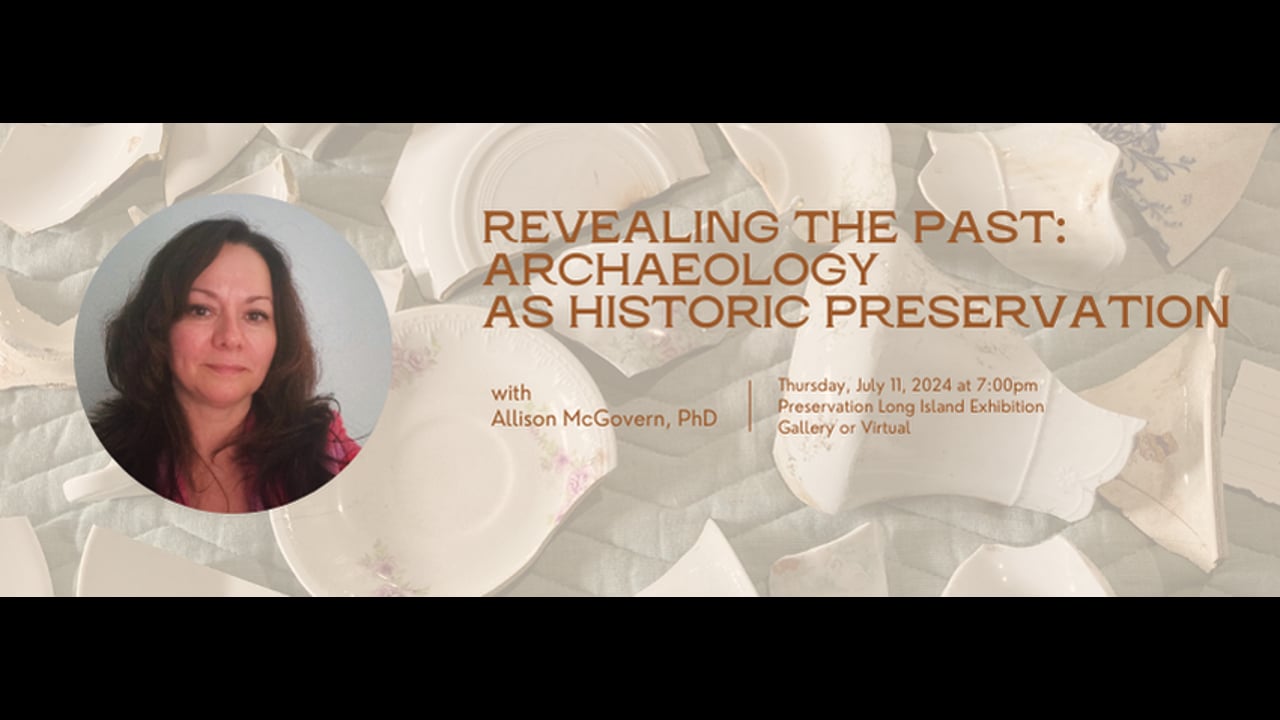 Revealing the Past: Archaelogy as Historic Preservation with Allison McGovern, PhD