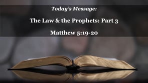 2024-04-21 The Law and the Prophets Part 3