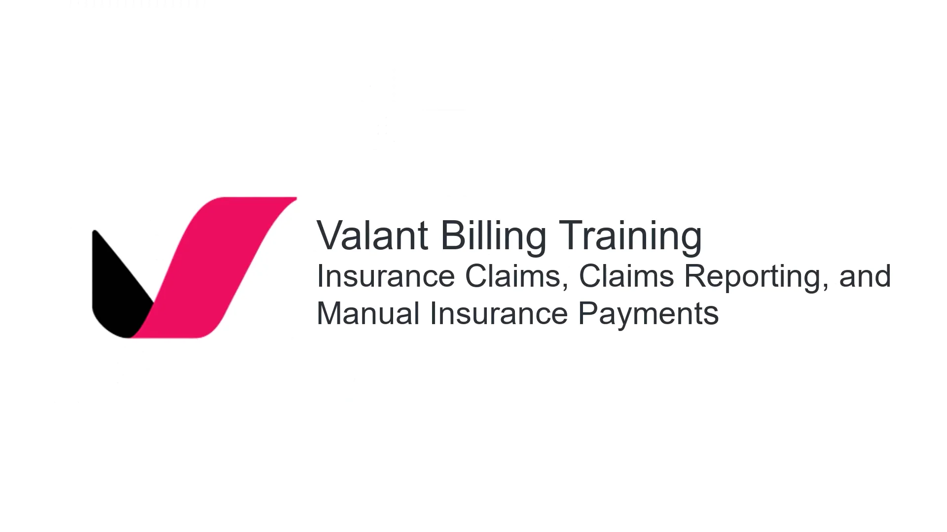 Valant Billing Training: Create Insurance Claims, Reporting, and Manual ...